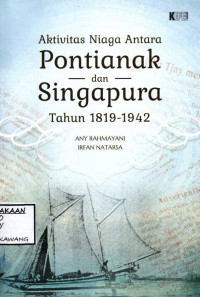 Image of AKTIVITAS NIAGA ANTARA PONTIANAK DAN SINGAPURA TAHUN 1819-1942