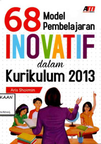 Image of 68 MODEL PEMBELAJARAN INOVATIF DALAM KURIKULUM 2013