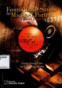 Image of FROM ADAM SMITH TO MICHAEL PORTER EVOLUSI TEORI DAYA SAING