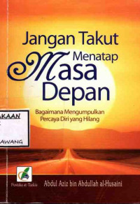 Image of JANGAN TAKUT MENATAP MASA DEPAN