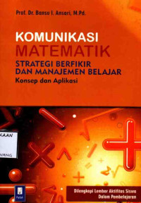 Image of KOMUNIKASI MATEMATIK STRATEGI BERPIKIR DAN MANAJEMEN BELAJAR