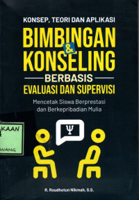 Image of KONSEP, TEORI DAN APLIKASI BIMBINGAN & KONSELING BERBASIS EVALUASI DAN SUPERVISI
