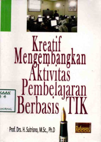 Image of KREATIF MENGEMBANGKAN AKTIVITAS PEMBELAJARAN BERBASIS TIK