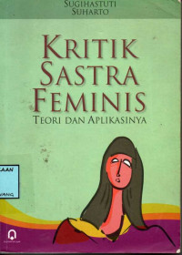 Image of KRITIK SASTRA FEMINIS: TEORI DAN APLIKASI