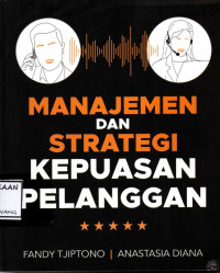 Image of MANAJEMEN DAN STRATEGI KEPUASAN PELANGGAN