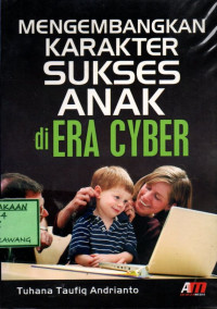 Image of MENGEMBANGKAN KARAKTER SUKSES ANAK DI ERA CYBER