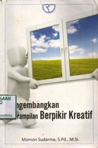 Image of MENGEMBANGKAN KETERAMPILAN BERPIKIR KREATIF