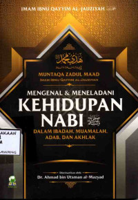 Image of MENGENAL & MENELADANI KEHIDUPAN NABI DALAM IBADAH, MUAMALAH, ADAB DAN AKHLAK
