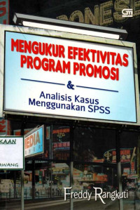 Image of MENGUKUR EFEKTIVITAS PROGRAM PROMOSI & ANALISIS KASUS MENGGUNAKAN SPSS