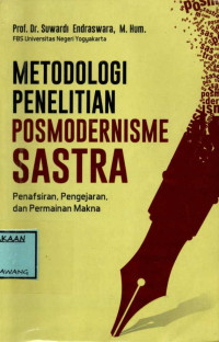 Image of METODOLOGI PENELITIAN POSMODERNISME SASTRA