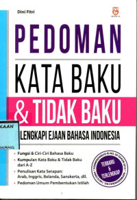 Image of PEDOMAN KATA BAKU DAN TIDAK BAKU DILENGKAPI EJAAN BAHASA INDONESIA