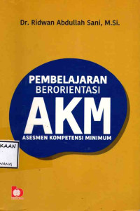 Image of PEMBELAJARAN BERORIENTASI AKM ASESMEN KOMPETENSI MINIMUM