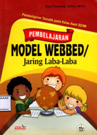 Image of PEMBELAJARAN TEMATIK PADA KELAS AWAL SD/MI PEMBELAJARAN MODEL WEBBED/JARING LABA-LABA