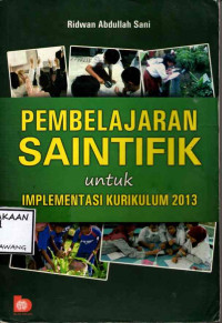 Image of PEMBELAJARAN SAINTIFIK UNTUK IMPLEMENTASI KURIKULUM 2013