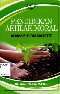 Image of PENDIDIKAN AKHLAK MORAL BERBASIS TEORI KOGNITIF