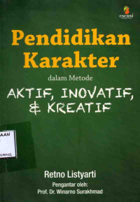 Image of PENDIDIKAN KARAKTER DALAM METODE AKTIF, INOVATIF & KREATIF