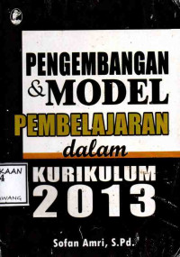 Image of PENGEMBANGAN & MODEL PEMBELAJARAN DALAM KURIKULUM 2013