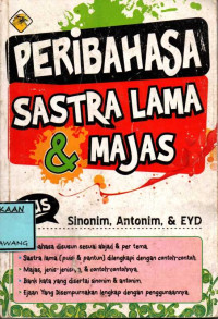 Image of PERIBAHASA SASTRA LAMA DAN MAJAS PLUS SINONIM ANTONIM DAN EYD