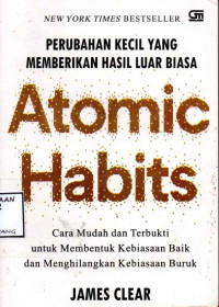 Image of PERUBAHAN KECIL YANG MEMBERIKAN HASIL LUAR BIASA ATOMIC HABITS