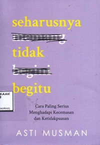 Image of SEHARUSNYA MEMANG TIDAK BEGINI BEGITU