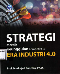 Image of STRATEGI MERAIH KEUNGGULAN KOMPETITIF DI ERA INDUSTRI 4.0