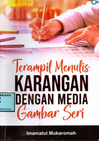 Image of TERAMPIL MENULIS KARANGAN DENGAN MEDIA GAMBAR SERI