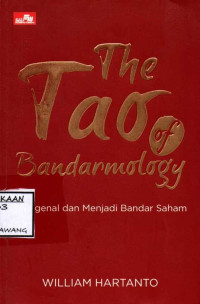 Image of THE TAO OF BANDARMOLOGY MENGENAL DAN MENJADI BANDAR SAHAM
